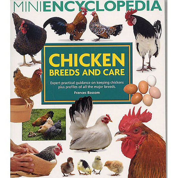 Mini Encyclopedia of Chicken Breeds & Care
