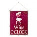 La Hacienda It's Wine O'Clock Embossed Metal Sign